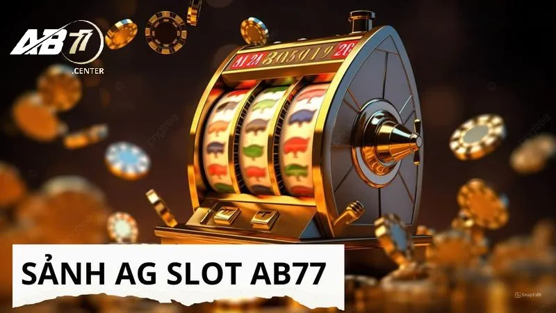 sảnh AG slot AB77